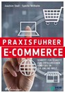 Praxisführer E-Commerce - Dr. Joachim Stoll ; Sybille Wilhelm - 9783866415010