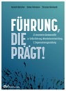 Führung, die prägt! - Hendrik Böttcher ; Selma Fehrmann ; Christian Reinhardt - 9783866415164