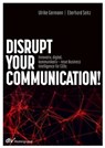 Disrupt your Communication! - Ulrike Germann ; Eberhard Seitz - 9783866415171