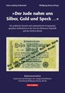 "Der Jude nahm uns Silber, Gold und Speck..." - Hans-Ludwig Grabowski ;  Wolfgang Haney - 9783866461222