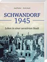 Schwandorf 1945 - Josef Fischer ; Erich Zweck - 9783866463950