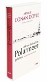 »Heute dreimal ins Polarmeer gefallen« - Arthur Conan Doyle - 9783866482098