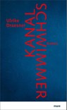 Kanalschwimmer - Ulrike Draesner - 9783866482883