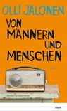 Von Männern und Menschen - Olli Jalonen - 9783866483279