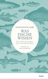 Was Fische wissen - Jonathan Balcombe - 9783866483422