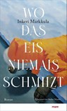 Wo das Eis niemals schmilzt - Inkeri Markkula - 9783866487420