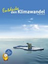 Entdecke den Klimawandel - Michaela Koschak - 9783866592803