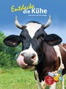 Entdecke die Kühe - Jutta Heise ; Fritz Fleege - 9783866593978