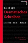 Dramatisches Schreiben - Lajos Egri - 9783866710139