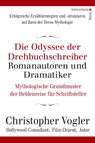 Die Odyssee der Drehbuchschreiber, Romanautoren und Dramatiker - Christopher Vogler - 9783866711471