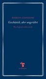 Geschüttelt, aber ungerührt - Marion Löhndorf - 9783866747913