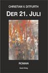 Der 21. Juli - Christian v. Ditfurth - 9783866852938