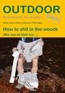 How to shit in the woods - Ulrike Katrin Peters ; Karsten-Thilo Raab - 9783866868243