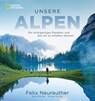 Unsere Alpen - Felix Neureuther ; Michael Ruhland - 9783866908291