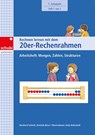 Rechnen lernen mit dem 20er-Rechenrahmen. Arbeitsheft 1. Schuljahr: Mengen, Zahlen, Strukturen - Dominik Klaus ; Bernhard Schmitt - 9783867237048