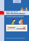 Rechnen lernen mit dem 20er-Rechenrahmen - Dominik Klaus ; Bernhard Schmitt - 9783867237055