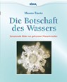 Die Botschaft des Wassers - Masaru Emoto - 9783867281232