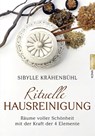 Rituelle Hausreinigung - Sibylle Krähenbühl - 9783867282314
