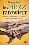 Ins Herz tätowiert - Gregory Boyle - 9783867282932