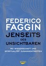 Jenseits des Unsichtbaren - Federico Faggin - 9783867283458