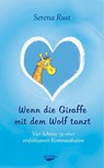 Wenn die Giraffe mit dem Wolf tanzt - Serena Rust - 9783867287227