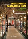 Die Leipziger Passagen und Höfe - Wolfgang Hocquél - 9783867290876