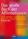 Das große Buch der Affirmationen - Susanne Marx - 9783867311304