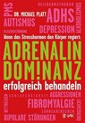 Adrenalin-Dominanz erfolgreich behandeln - Michael Platt - 9783867311670
