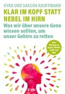 Klar im Kopf statt Nebel im Hirn - Kyra Kauffmann ; Sascha Kauffmann - 9783867312486