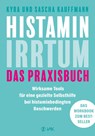 Histamin-Irrtum - Das Praxisbuch - Kyra Kauffmann ; Sascha Kauffmann - 9783867312899