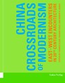 China - Crossroads of Modernism - Robert K. Huber - 9783867324717