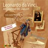 Leonardo da Vinci, der Zeichner der Zukunft -  - 9783867371261