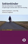 Sektenkinder - Kathrin Kaufmann ; Laura Illig ; Johannes Jungbauer - 9783867391825