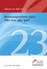 Betreuungsreform 2023: Alles neu, alles gut? - Bundesverband der Berufsbetreuer/innen e. V. (BdB) - 9783867393287