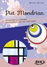 Piet Mondrian - fächerübergreifender Kunstunterricht an Stationen - Martina Külling - 9783867409025