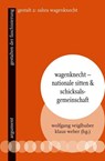 Wagenknecht - Nationale Sitten und Schicksalsgemeinschaft - Klaus Weber ; Wolfgang Veiglhuber - 9783867545310