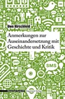 Anmerkungen zur Auseinandersetzung mit Geschichte und Kritik - Uwe Hirschfeld - 9783867548175