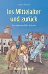 Ins Mittelalter und zurück. Schulausgabe - Gabriele Beyerlein - 9783867601757