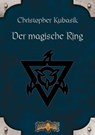 Der magische Ring - Christopher Kubasik - 9783867623797