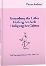 Gesundung des Leibes, Heilung der Seele, Heiligung des Geistes - Pietro Archiati - 9783867727709