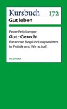Gut : Gerecht. - Peter Felixberger - 9783867742542