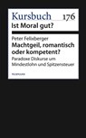 Machtgeil, romantisch oder kompetent? - Peter Felixberger - 9783867743563