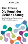 Die Kunst der kleinen Lösung - Klaus Henning - 9783867743952