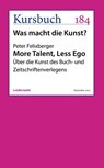 More Talent, Less Ego - Peter Felixberger - 9783867745345