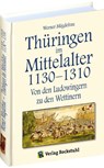 Thüringen im Mittelalter 3. 1130-1310 - Werner Mägdefrau - 9783867771528