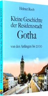 Kleine Geschichte der Residenzstadt Gotha - Helmut Roob - 9783867773317