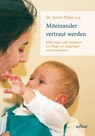 Miteinander vertraut werden - Emmi Pikler - 9783867811231