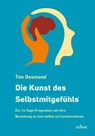 Die Kunst des Selbstmitgefühls - Tim Desmond - 9783867812115