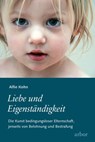 Liebe und Eigenständigkeit - Alfie Kohn - 9783867812719