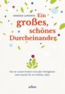 Ein großes, schönes Durcheinander - Vanessa Lapointe - 9783867812900